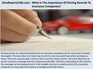 DmvReportsUSA.com - What Is The Importance Of Driving Records To Insurance Compa