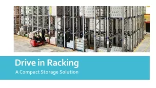 Drive in Racking A Compact Storage Solution