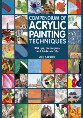 [Full] best books Compendium of Acrylic Painting Techniques: 300 Tips, Techniques and Trade Secrets