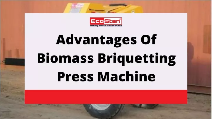 advantages of biomass briquetting press machine