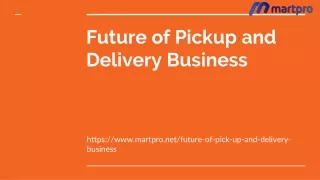 Future of Pickup and Delivery Business