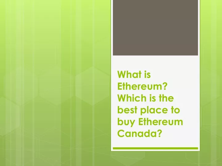 what is ethereum which is the best place to buy ethereum canada