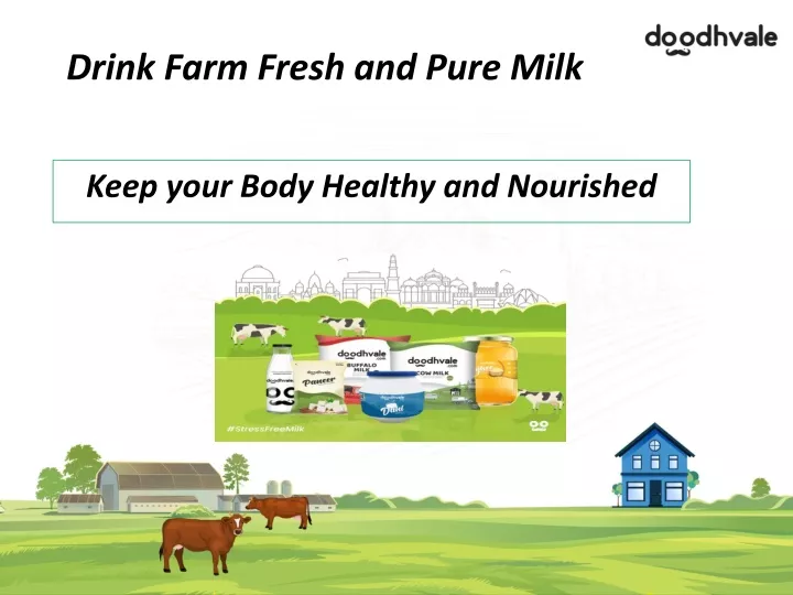 drink farm fresh and pure milk