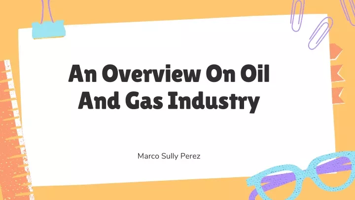 an overview on oil and gas industry
