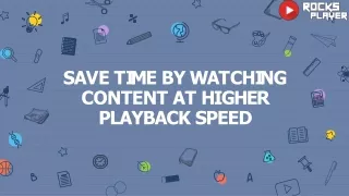 Save Time by Watching Content at Higher Playback Speed