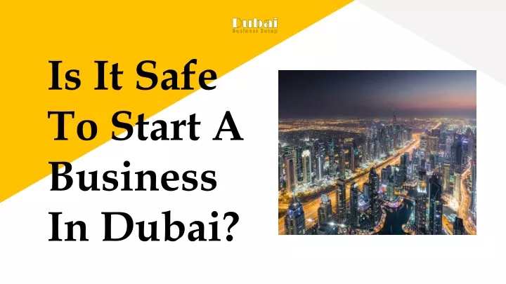 is it safe to start a business in dubai