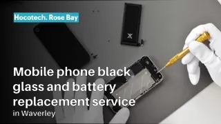 Mobile phone black glass and battery replacement service in Waverley