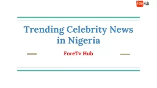 Trending Celebrity News in Nigeria
