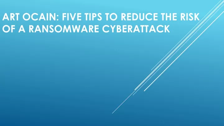 art ocain five tips to reduce the risk of a ransomware cyberattack