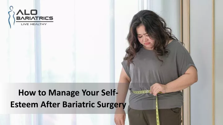 how to manage your self esteem after bariatric