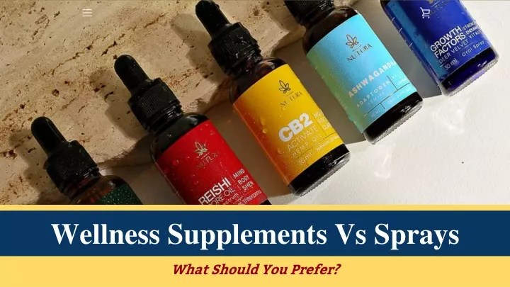 wellness supplements vs sprays