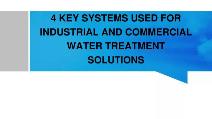 4 key systems used for industrial and commercial water treatment solutions