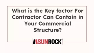 What is the Key factor For Contractor Can Contain in Your Commercial Structure?