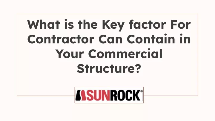 what is the key factor for contractor can contain