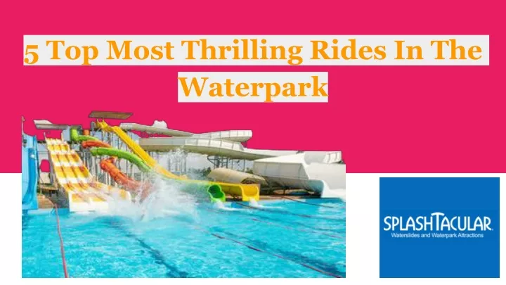 5 top most thrilling rides in the waterpark