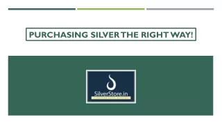 Purchasing Silver the Right Way!