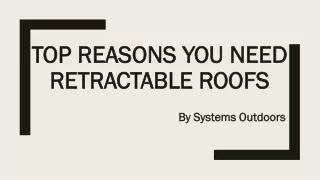 Top Reasons You Need Retractable Roofs