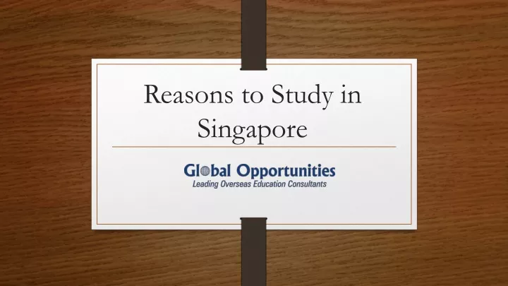 reasons to study in singapore