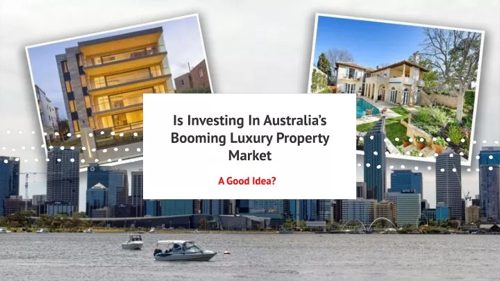 is investing in australia s booming luxury property market