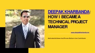 Deepak Kharbanda: How I Became A Technical Project Manager