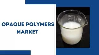 Opaque Polymer Market Size Forecast 2022-2029
