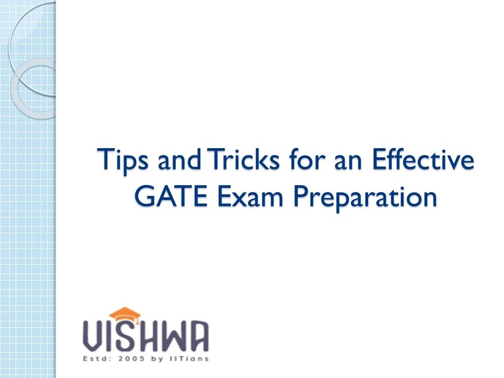PPT - Tips and Tricks for an Effective GATE Exam Preparation PowerPoint ...