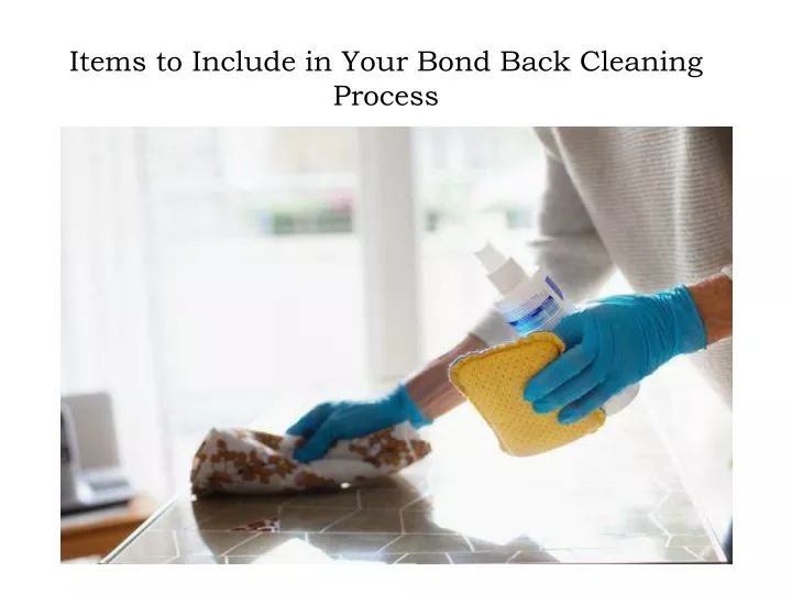 items to include in your bond back cleaning process