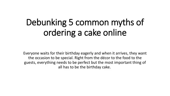 debunking 5 common myths of ordering a cake online