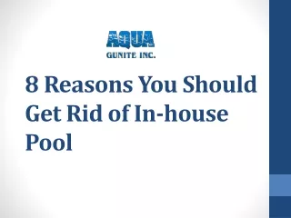 8 reasons you should get rid of in house pool