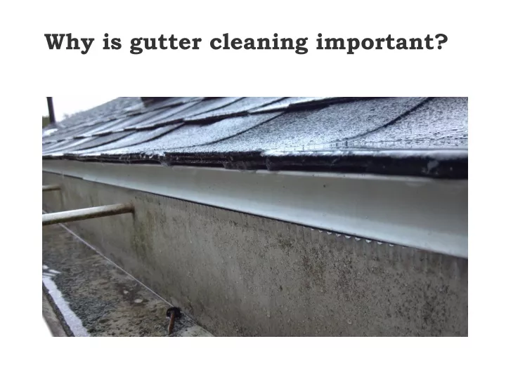 why is gutter cleaning important