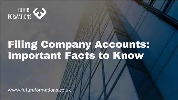 filing company accounts important facts to know