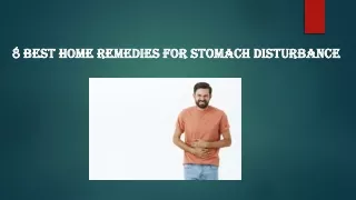 8 Best Home Remedies for Stomach Disturbance