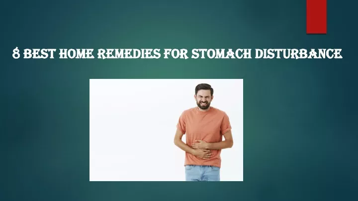 8 best home remedies for stomach disturbance
