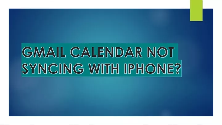 PPT GMAIL CALENDAR NOT SYNCING WITH IPHONE PowerPoint Presentation