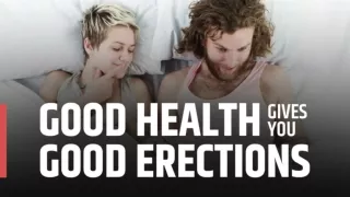 Good Health Gives You Good Erections - Filitra 20