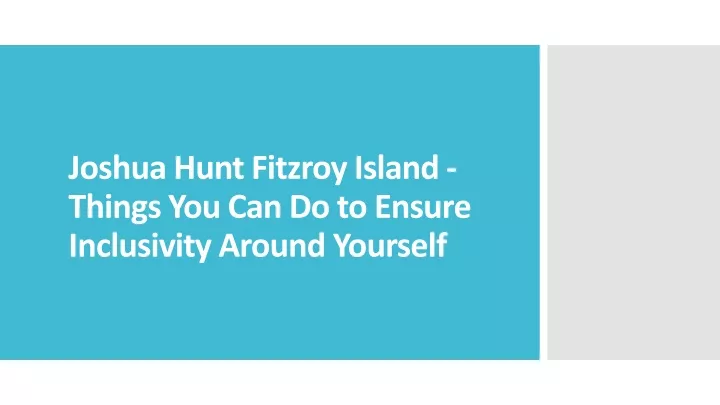 joshua hunt fitzroy island things you can do to ensure inclusivity around yourself