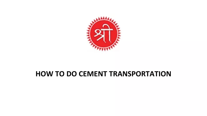 how to do cement transportation