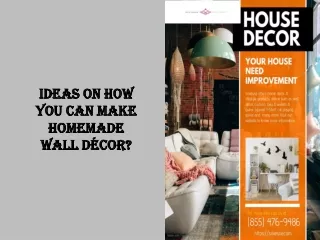 Ideas on how you can make homemade wall decor