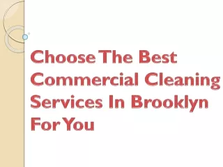 Choose The Best Commercial Cleaning Services In Brooklyn For You