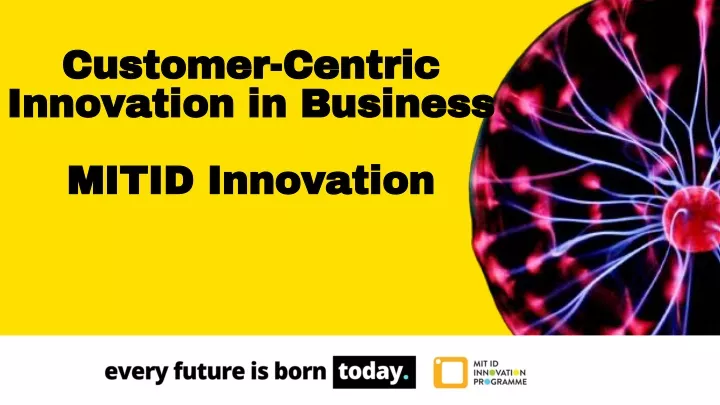 customer centric innovation in business mitid