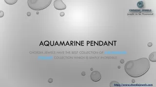 Chordia Jewels have the best collection of Aquamarine Pendant collection which i