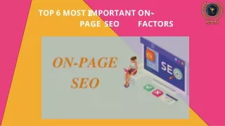 TOP 6 MOST IMPORTANT ON-PAGE SEO FACTORS