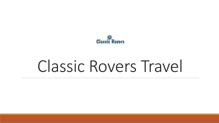 classic rovers travel