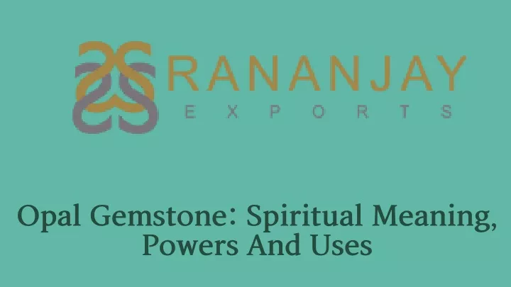 opalgemstone spiritualmeaning powersanduses