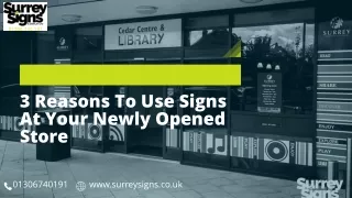 3 Reasons To Use Signs At Your Newly Opened Store