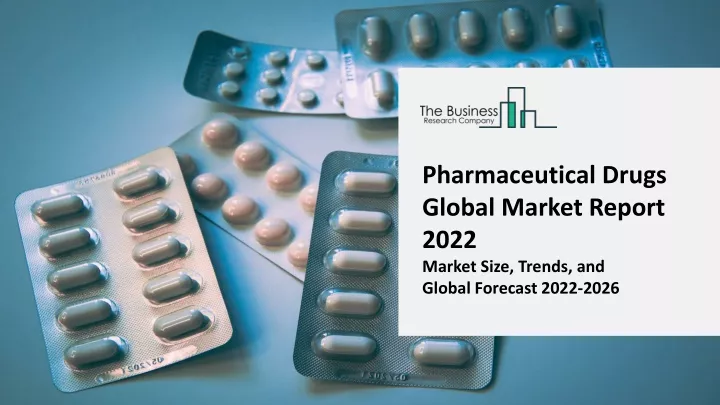 pharmaceutical drugs global market report 2022