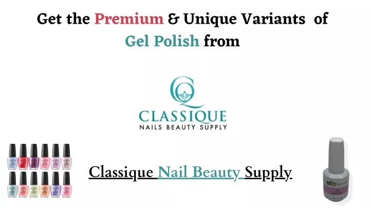 get the premium unique variants of gel polish from