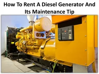 how to rent a diesel generator and its maintenance tip