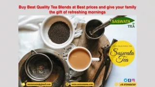 Buy Best Quality Tea Blends at Best prices and give your family the gift of refreshing mornings
