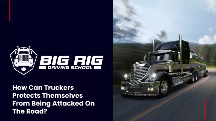 how can truckers protects themselves from being